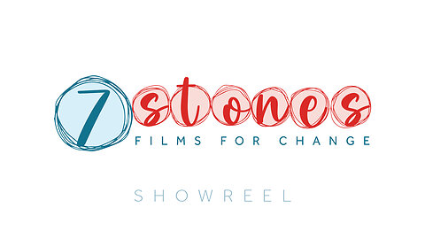 7 STONES - Films for Change SHOWREEL