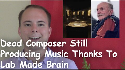 Dead Composer Still Producing Music Thanks To Lab Made Brain