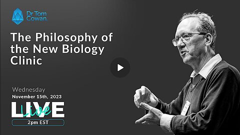 The Philosophy of the New Biology Clinic- 11/15/23