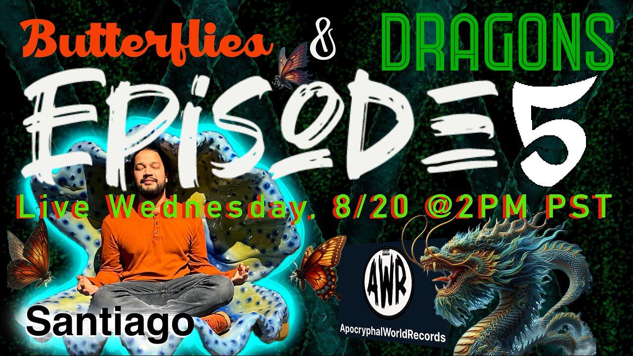 Butterflies and Dragon: "Teachings of Santiago" EP5