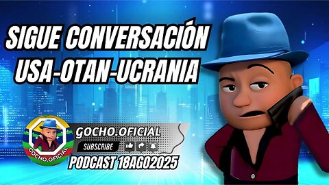ESPERANDO RESULTADOS DE LA CUMBRE USA-UCRANIA-OTAN |18AGO2025 | [GOCHO.OFICIAL]