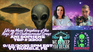 Life on Mars, Underground Greys & Prophecy of the Kogi: Ani Sophene Returns - 🛸🎙TSP # 2203