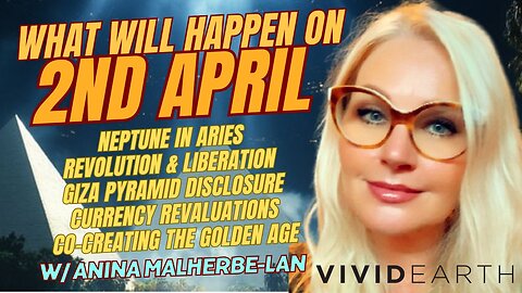 2nd APRIL - WHAT TO EXPECT: LIBERATION AWAITS, NEPTUNE IN ARIES, REVOLUTIONS WORLDWIDE & THE RV?