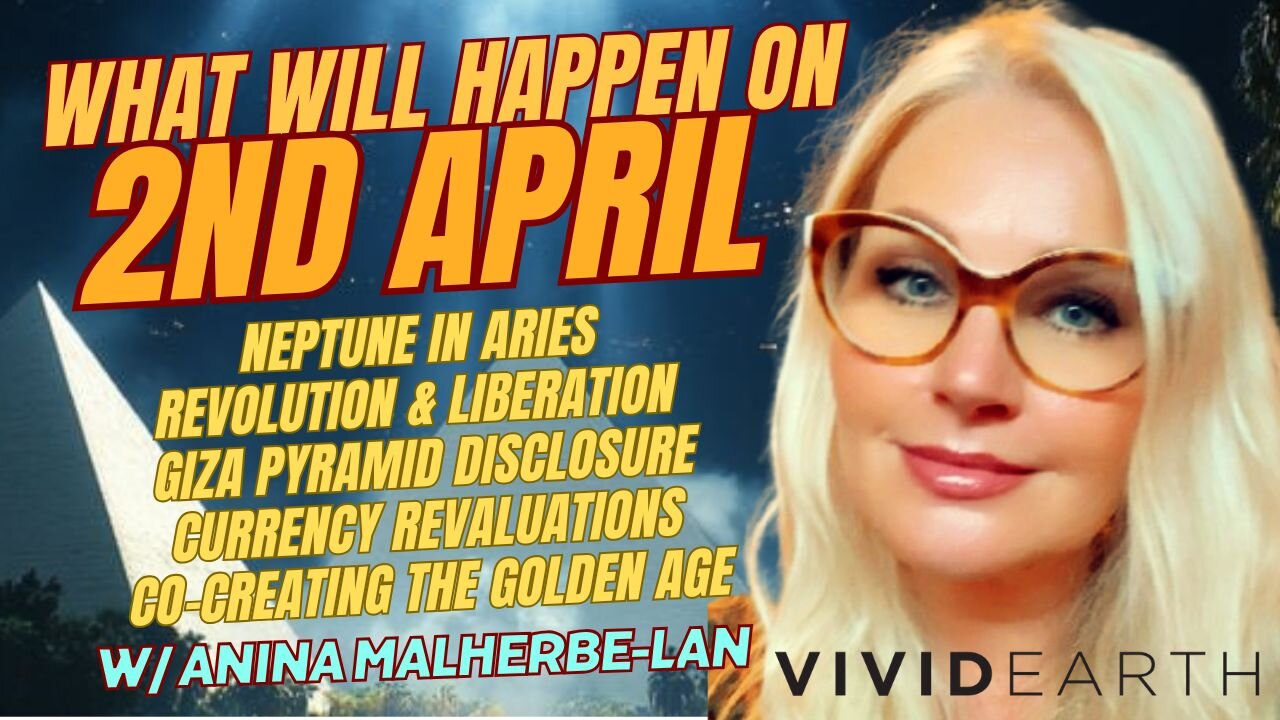 2nd APRIL - WHAT TO EXPECT: LIBERATION AWAITS, NEPTUNE IN ARIES, REVOLUTIONS WORLDWIDE & THE RV?