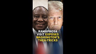 RAMAPHOSA VISIT EXPOSES WASHINGTON'S THEA-TRICKS