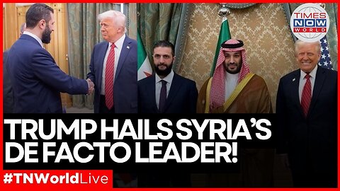 World News LIVE | Trump Calls Syrian Leader a ‘Real Leader,’ Praises His Strength