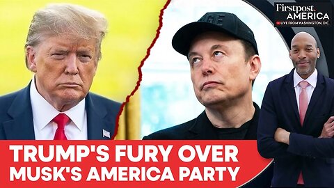 "Train Wreck": Musk Ditches Donald Trump, Forms "America Party" | Firstpost America | N18G