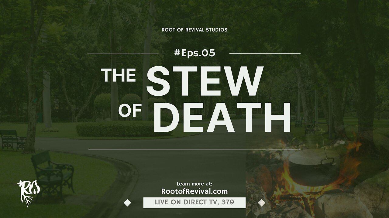 The Root of Revival Television Broadcast, Episode 5: The Stew of Death