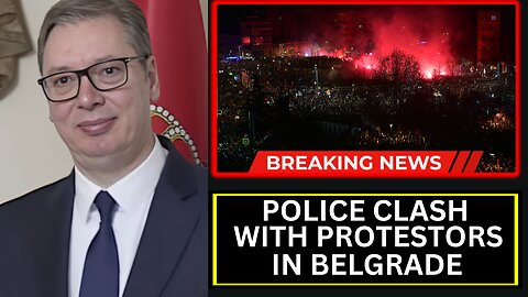 Serbia's Police Clashes with Anti-Government Protesters LIVE
