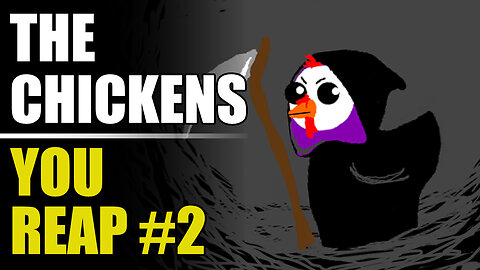 The Chickens You Reap #2 [13/Aug/24]