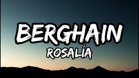 ROSALÍA - Berghain (Lyrics) feat. Björk & Yves Tumor