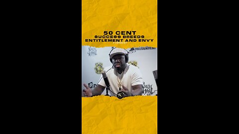@50cent Success breeds entitlement and envy
