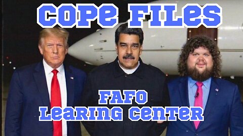 Cope Files- Maduro To Visit Trump's FAFO Learing Center.