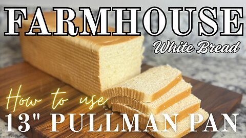 Farmhouse White Bread Recipe 13" Pullman Loaf Pan - How to Use a Pullman Pan (Pain de Mie) - USA Pan