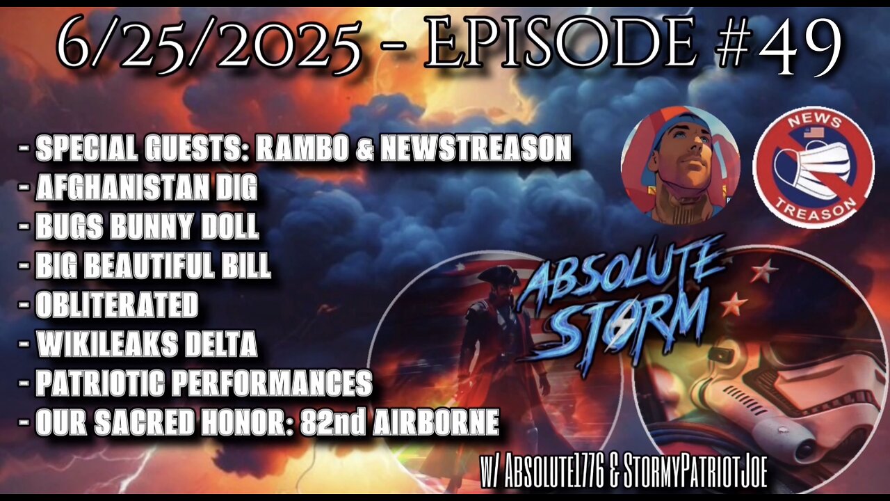 Absolute Storm Ep 49 9pm EST w/ Joe Rambo & Newstreason Dave Afghan Dig|PP|OurSacredHonor