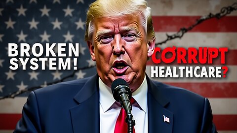 "Trump Rips Into America's Broken Healthcare System | 'Corrupt & Unfair!' Shocking Truth"
