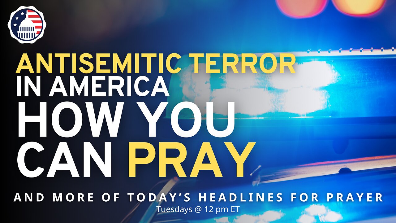 Antisemitic Terror in America — How You Can Pray