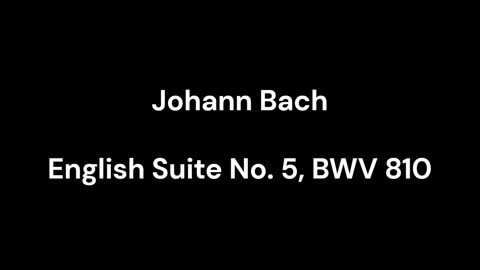 English Suite No. 5, BWV 810