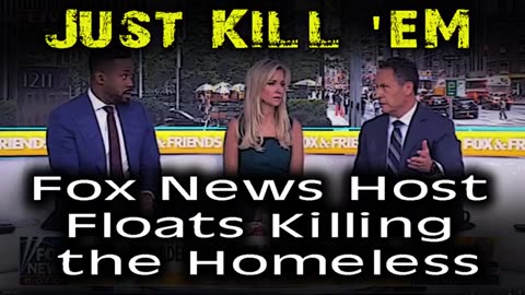 FOX NEWS HOST FLOATS KILLING THE HOMELESS - TRUMP'S CONCENTRATION CAMPS FOR CITIZENS ARE COMING 😡
