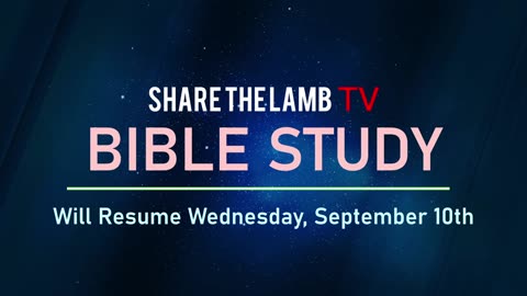 Bible Study Will Resume Wednesday, September 10 @ 7:30pm EST