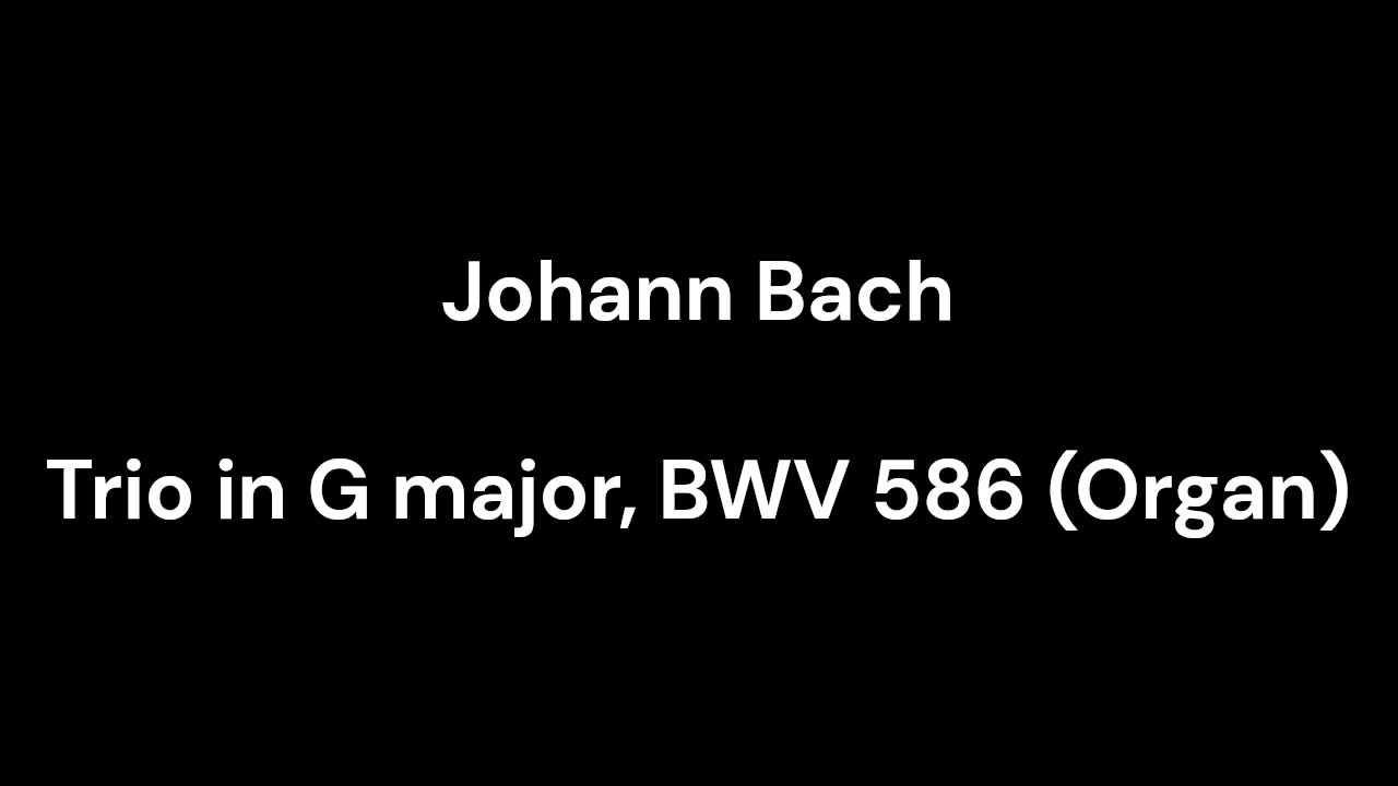Trio in G major, BWV 586 (Organ)
