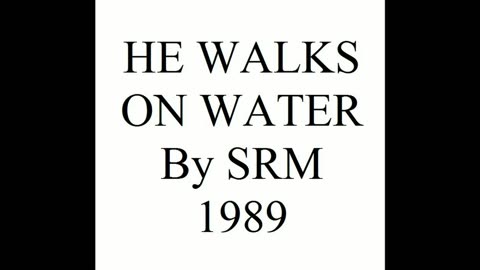 HE WALKS ON WATER 1989