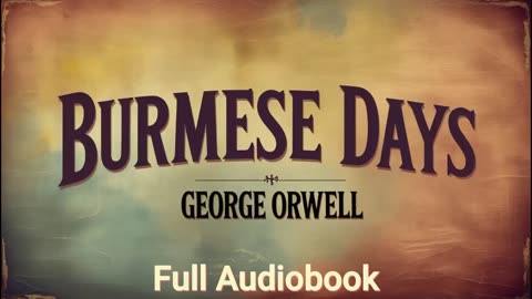 Burmese Days (1934) - George Orwell's Complete Novel - Golden Page Library
