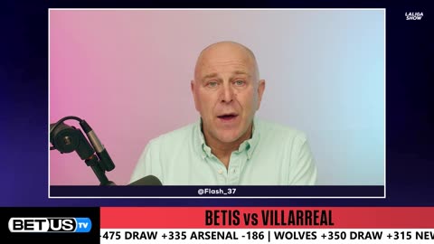Betis vs Villarreal | LaLiga Expert Predictions & LIVE Betting Analysis