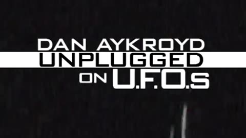 Dan Aykroyd Unplugged on UFOs Documentary