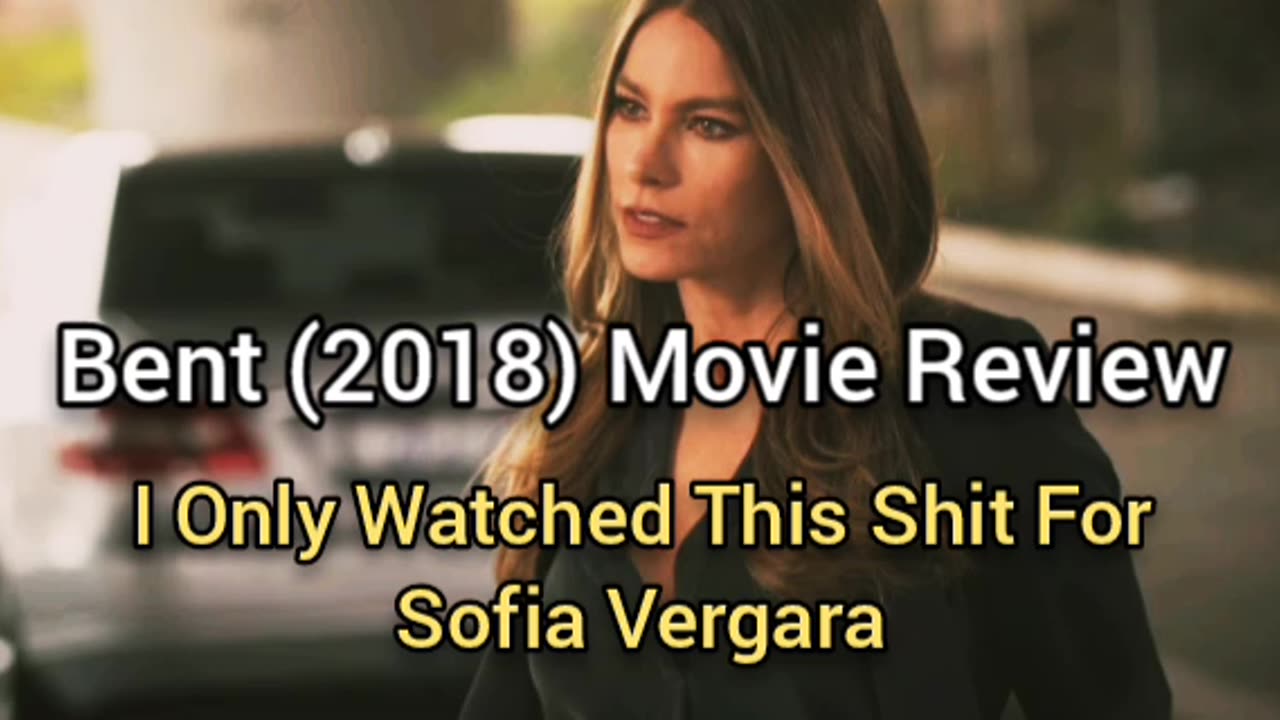 Bent (2018) Movie Review - SOFIA VERGARA HAS BIG TITS