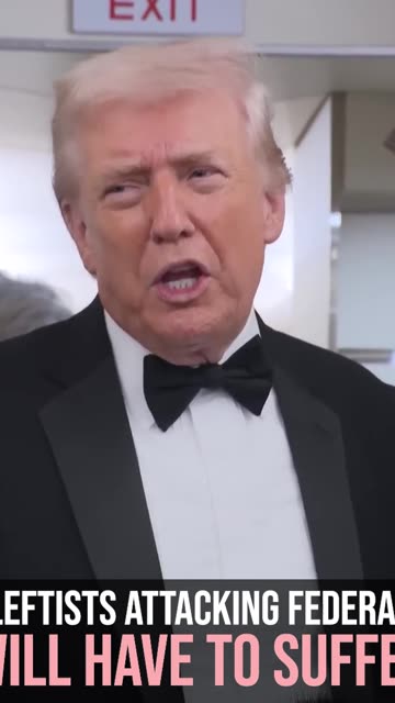 Trump: Leftists Attacking Federal Agents "Will Have to Suffer"