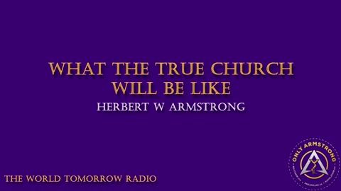 The World Tomorrow Radio: What the True Church Will Be Like