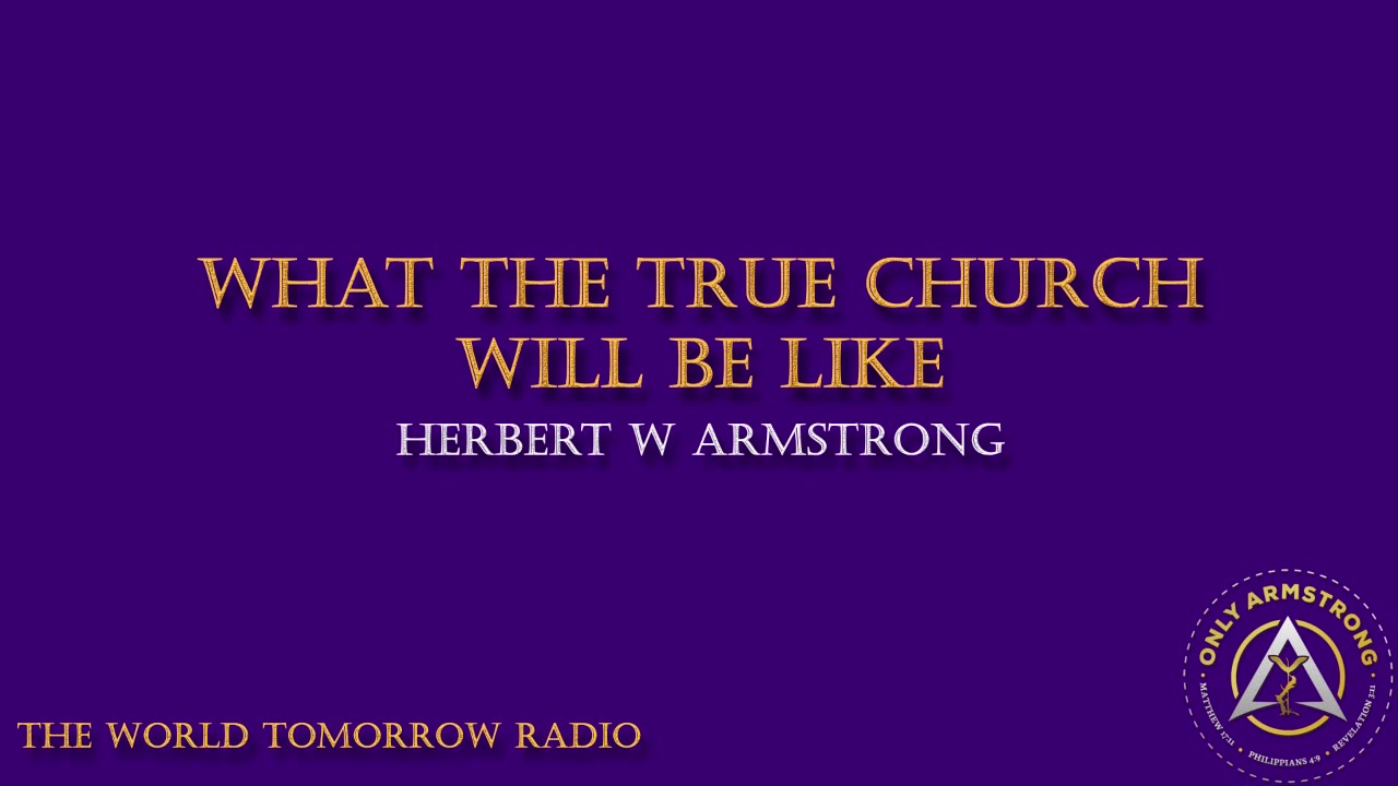 The World Tomorrow Radio: What the True Church Will Be Like