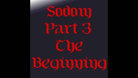 Sodom Part 3 The Beginning