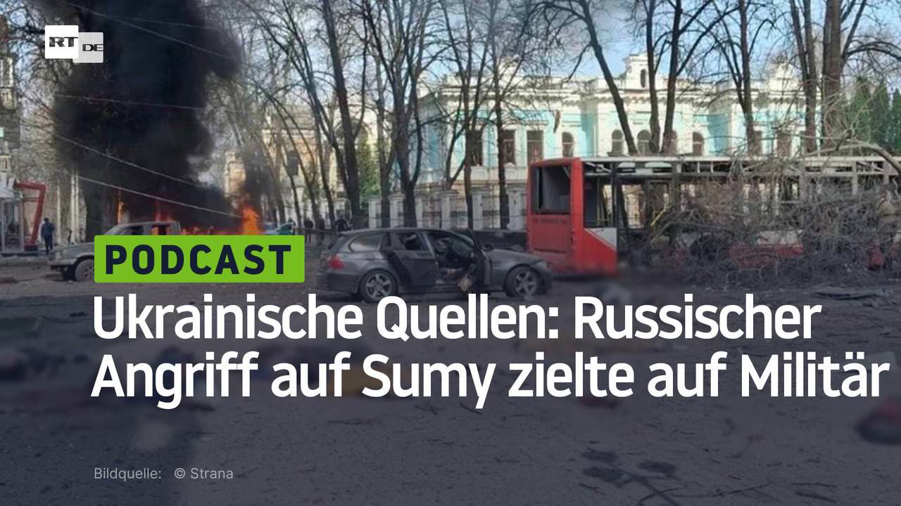 Ukrainische Quellen: Russischer Angriff auf Sumy galt einer Aufstellung des ukrainischen Militärs