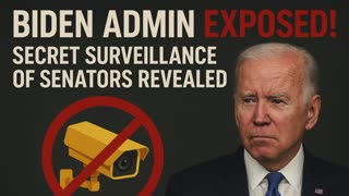 Biden Admin’s Dirty Secret: Spying Scandal Rocking Washington