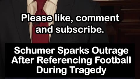 Schumer Sparks Outrage After Referencing Football During Tragedy