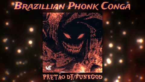 BRAZILIAN PHONK CONGA REMIX 💀 PRETÃO (DJ FUNKGOD BOOTLEG) 🎶🔥