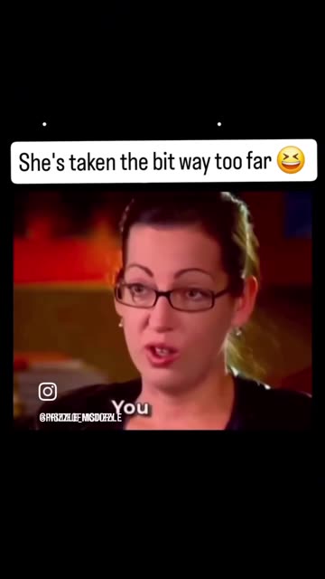 She's taking the bit way too far lol