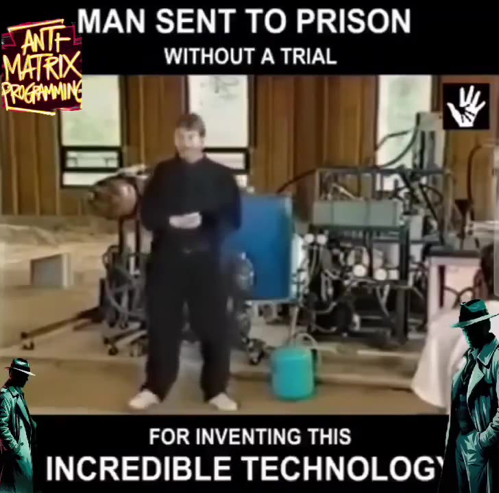 MAN SENT TO PRISON WITHOUT A TRIAL FOR INVENTING THIS INCREDIBLE TECHNOLOGY