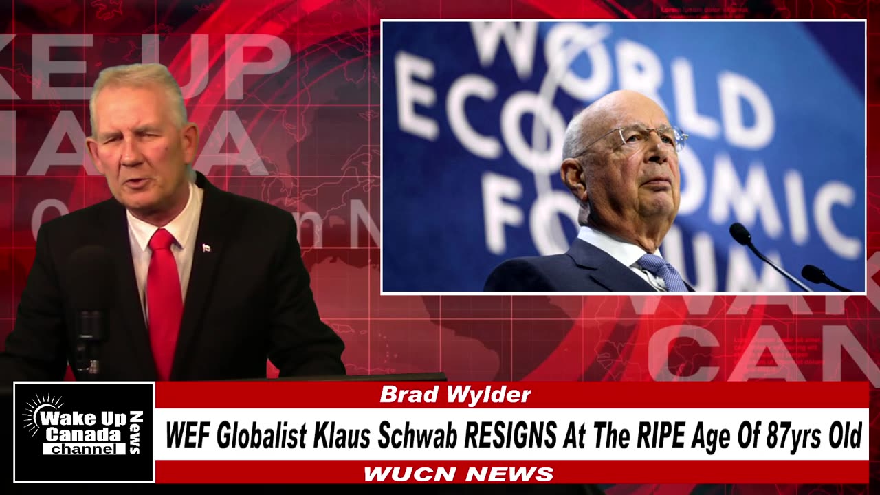 WUCN-Epi#272-WEF Globalist Klaus Schwab RESIGNS At The Ripe Age Of 87yrs Old