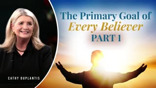 The Primary Goal of Every Believer, Part 1