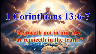 1 Corinthians 13:6-7, Beareth all things, believeth all things, hopeth all things,