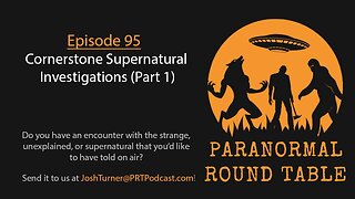 EP95 - Cornerstone Supernatural Investigations (Part 1)
