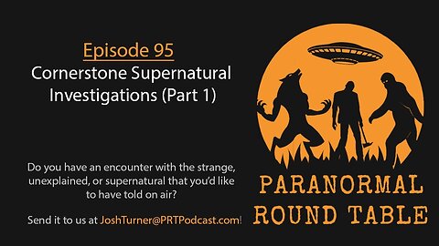 EP95 - Cornerstone Supernatural Investigations (Part 1)