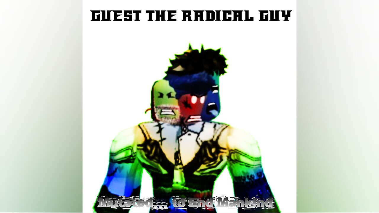 Guest The Radical Guy - Mutated... To End Mankind (FULL YOUTUBE ALBUM) - REISSUE