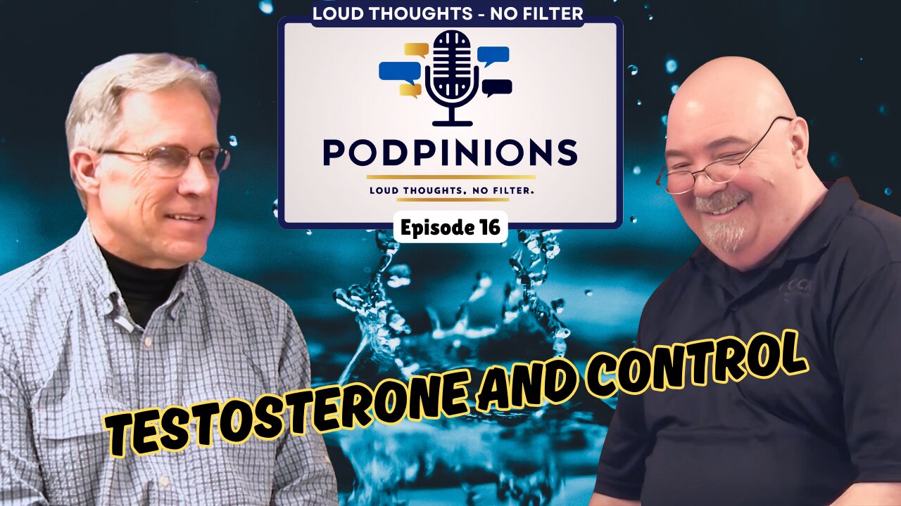 🎙️ Podpinions Episode 16 | Testosterone and Control