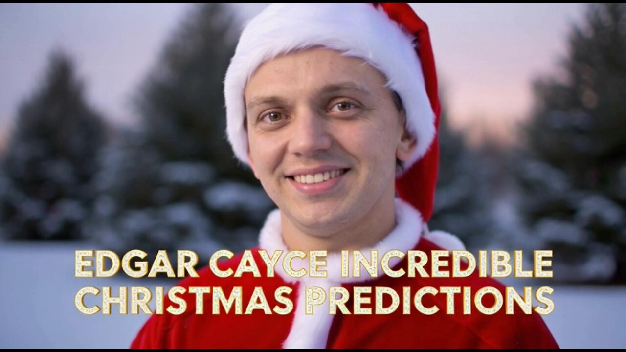 EDGAR CAYCE INCREDIBLE CHRISTMAS PREDICTIONS