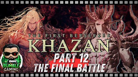 Khazan: It all comes down to this! | Part 12 | Rumble Gaming