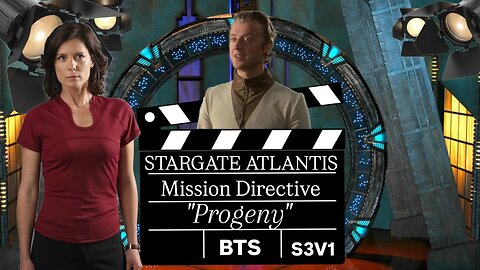 SGA Mission Directive "Progeny" s3e5 | ATLANTIS BONUS